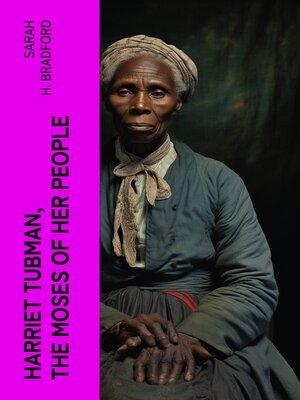 cover image of Harriet Tubman, the Moses of Her People